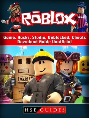cover image of Roblox Game, Hacks, Studio, Unblocked, Cheats, Download Guide Unofficial